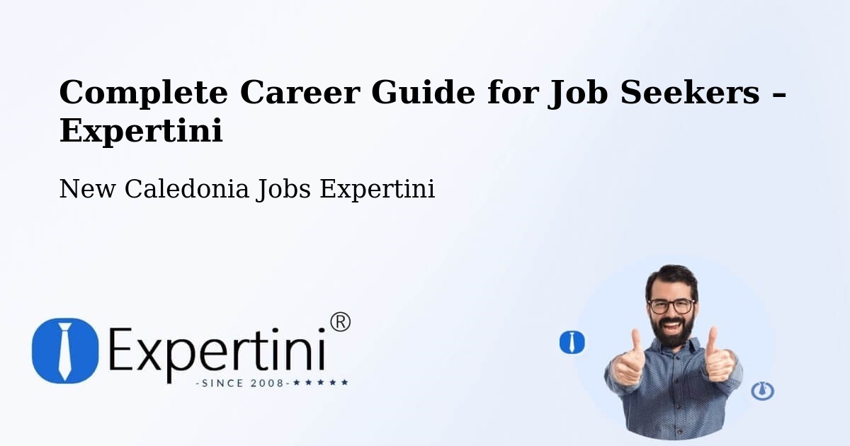 Career Guide for Job Seekers – Netchaot - Netchaot, New Caledonia Jobs Expertini