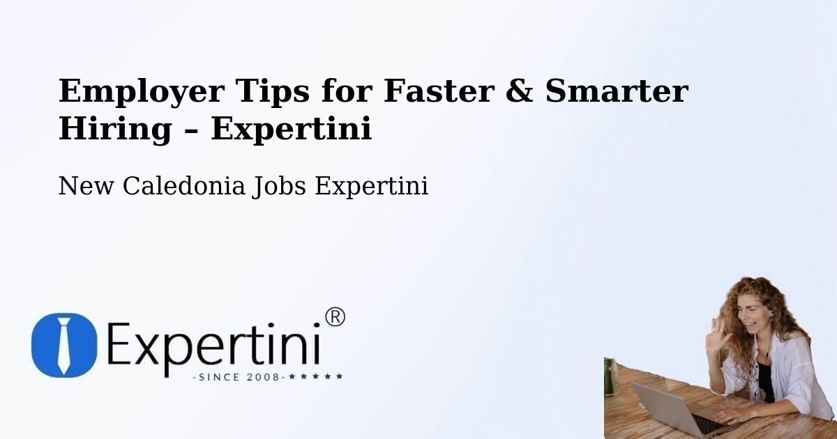 Employer Tips for Hiring & Recruitment – Netchaot - Netchaot, New Caledonia Jobs Expertini