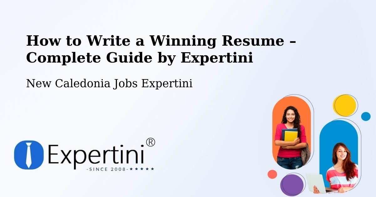 Resume Writing Guide for Job Seekers – Netchaot - Netchaot, New Caledonia Jobs Expertini