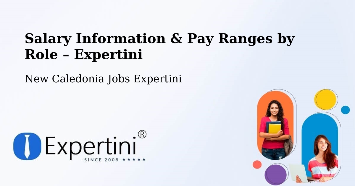 Salary Information & Pay Ranges – Netchaot - Netchaot, New Caledonia Jobs Expertini