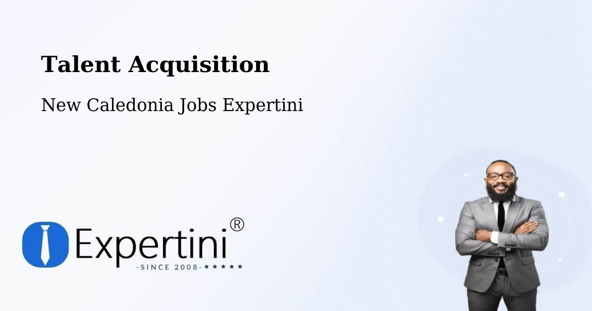 Post Jobs & Find Candidates in Netchaot – Talent Acquisition Solutions - New Caledonia Jobs Expertini